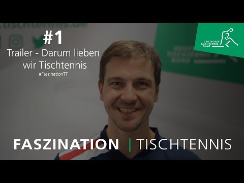 Faszination Tischtennis #1 - Trailer: Darum lieben wir Tischtennis!